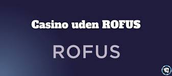 Nye Casinoer Uden Rofus En Ny Æra for Spiloplevelser