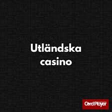 Utländska Casinon En Djupdykning i Spelvärlden 662208112 Utländska Casinon En Djupdykning i Spelvärlden 662208112